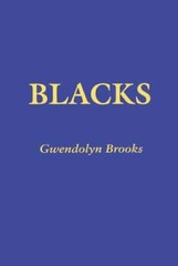 Blacks by Gwendolyn Brooks: New
