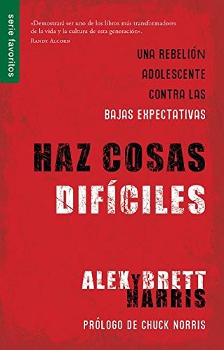 HAZ COSAS DIFICILES (SPANISH EDITION) DO HARD THINGS By Alex & Brett Harris NEW