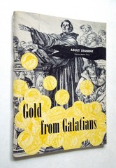 Gold From Galatians – Clarence M. Keen, 1953 sc, The Regular Baptist Press