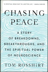 Chasing Peace : A Story of Breakdowns, Breakthroughs, and the Spiritual Power of
