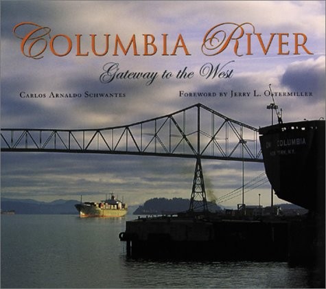COLUMBIA RIVER By Carlos Arnaldo Schwantes – Hardcover **Mint Condition**