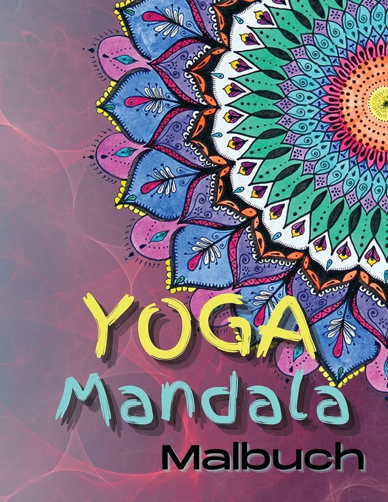 Yoga Mandala Malbuch: Yoga und Meditation Malbuch für Erwachsene mit Yogaposen u