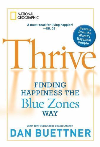 Thrive : Finding Happiness the Blue Zones Way by Dan Buettner (2011, NEW HC BOOK