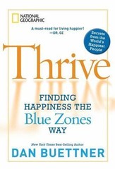 Thrive : Finding Happiness the Blue Zones Way by Dan Buettner (2011, NEW HC BOOK