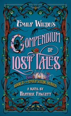 Emily Wilde’s Compendium of Lost Tales – hardcover Fawcett, Heather