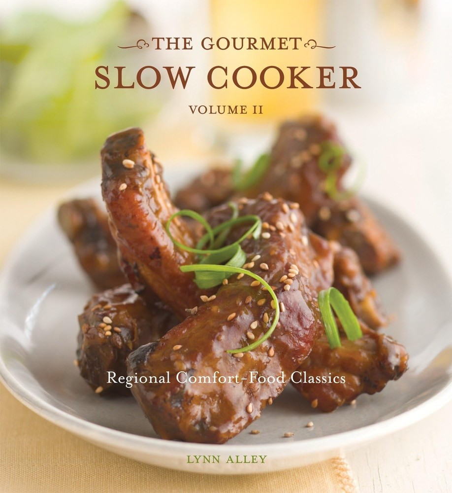 The Gourmet Slow Cooker: Volume II, Regional Comfort-Food Classics, Alley, Lynn,