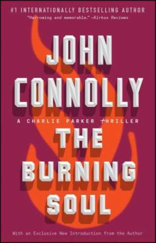 The Burning Soul: A Charlie Parker Thriller – Paperback By Connolly, John – GOOD