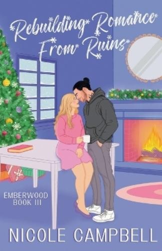 Nicole Campbell Rebuilding Romance From Ruins (Paperback) Emberwood (UK IMPORT)