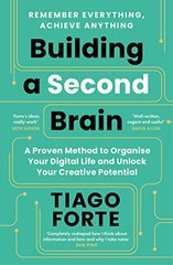 Building a Second Brain By Tiago Forte