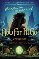 How Far I’ll Go, Hardcover by Kendall, Keala, Brand New, Free shipping in the US