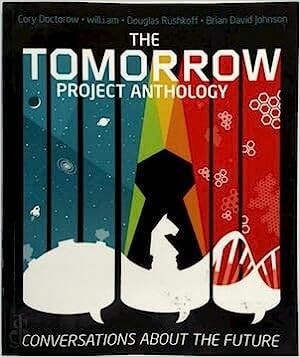 The Tomorrow Project Anthology: Conversations About the Future by , Good Book