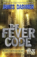 The Fever Code: The Story of How the Maze – 0553513095, James Dashner, hardcover