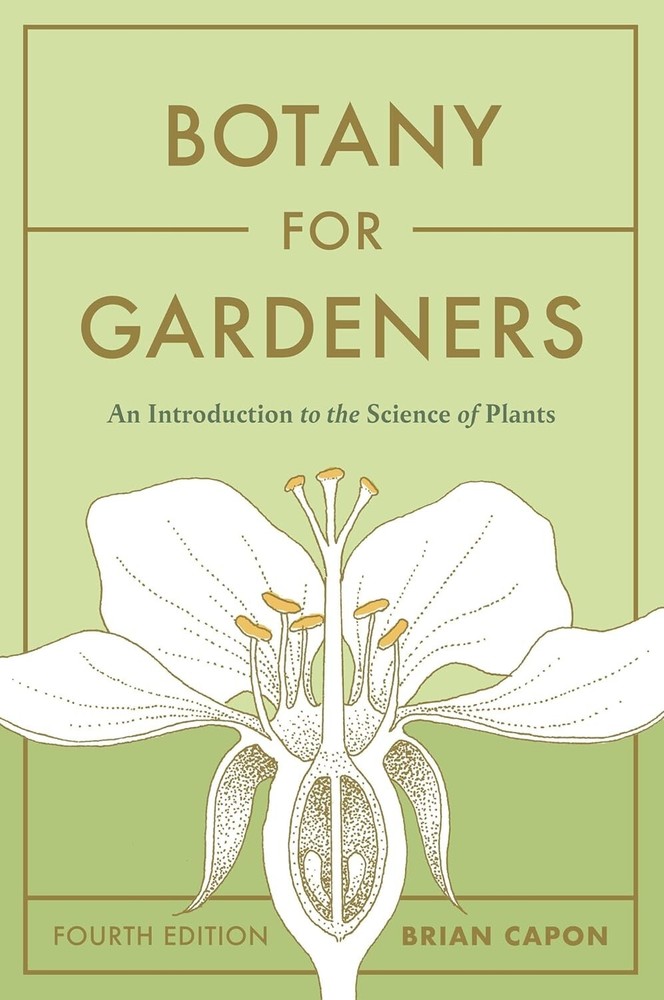 Botany for Gardeners, Fourth Edition : An Introduction to the Science