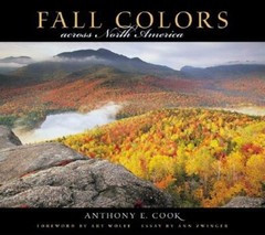 Fall Colors Across North America Anthony E Cook; Art Wolfe and Ann Zwinger
