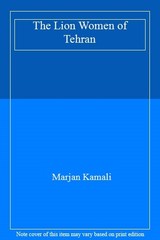 The Lion Women of Tehran By Marjan Kamali