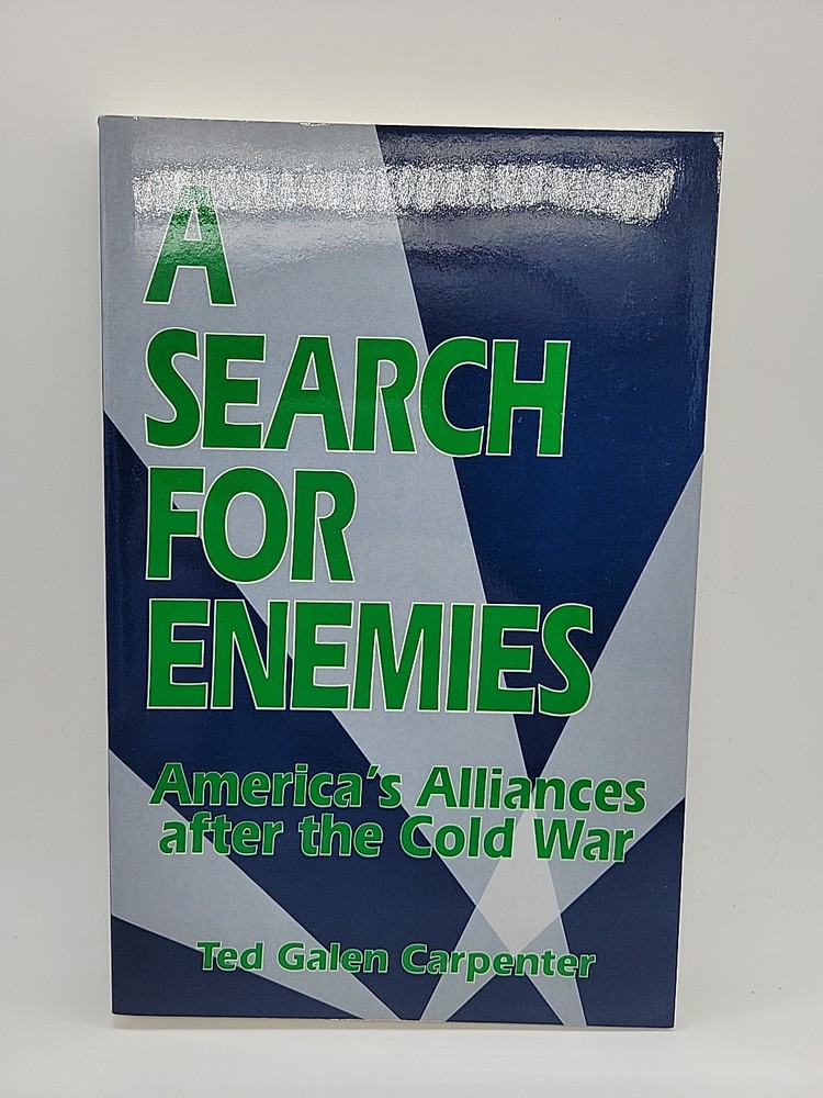 A Search for Enemies: America’s Alliances After the Cold War