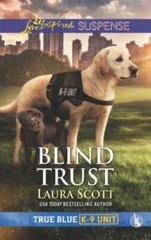 Blind Trust (True Blue K-9 Unit) – Mass Market Paperback By Scott, Laura – GOOD