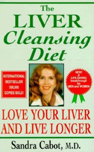 The Liver Cleansing Diet: Love Your Liver and Live Longer – VERY GOOD