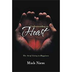 Understanding the Heart: The Art of Living in Happiness, Niem, Minh, Very Good B