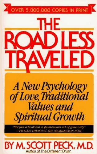 The Road Less Traveled: A New Psychology of Love, Traditional Values, and – GOOD