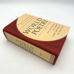 World Poetry : An Anthology of Verse from Antiquity to Our Time 1st ED