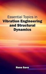 Essential Topics in Vibration Engineering and Structural Dynamics by Rene Sava (