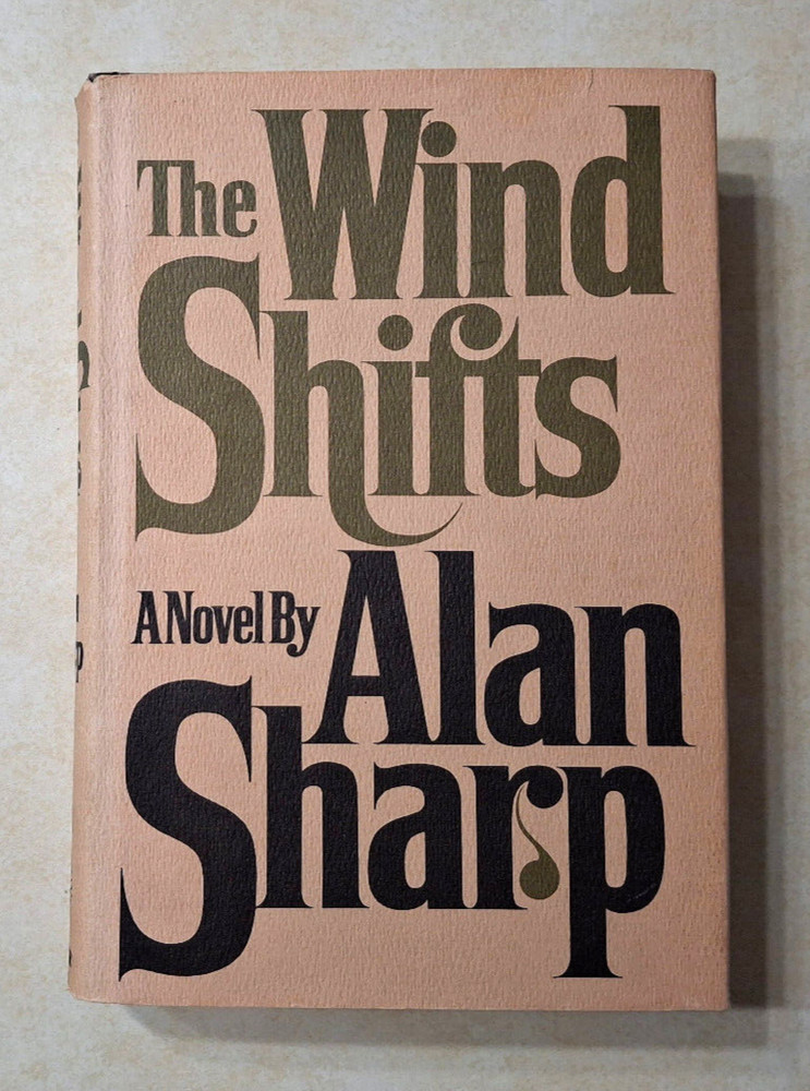 The Wind Shifts Alan Sharp 1967 First Edition 1st US American Hardcover DJ Novel
