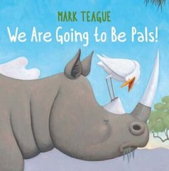 We Are Going to Be Pals! by Mark Teague: New