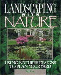 Landscaping With Nature: Using Nature’s Designs to Plan Your Yard – VERY GOOD