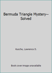 The Bermuda Triangle Mystery — Solved by Lawrence David Kusche