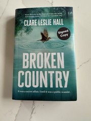 Signed Copy Of Broken Country By Clare Leslie Hall First Edition