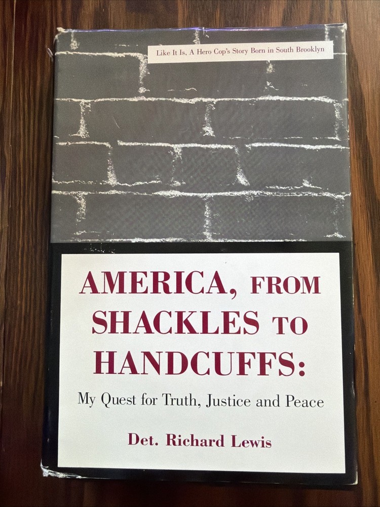 AMERICA, FROM SCHACKLES TO HANDCUFFS: MY QUEST FOR TRUTH, By Richard Lewis