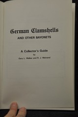 German Clamshells and Other Bayonets, A Collector’s Guide by Gary L. Walker