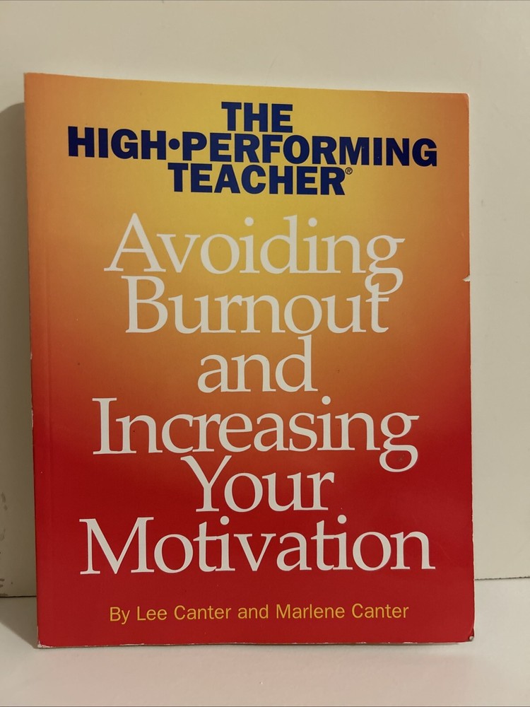 Avoiding Burnout and Increasing Your Motivation Paperback Marlene Lee Canter