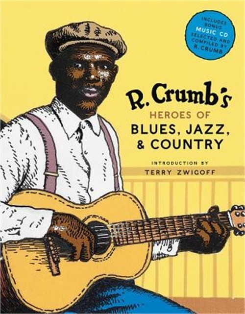 R. Crumb’s Heroes of Blues, Jazz & Country [With CD Audio] (Mixed Media Product)
