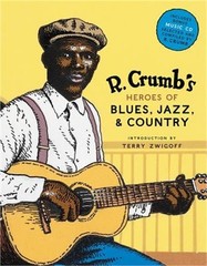 R. Crumb’s Heroes of Blues, Jazz & Country [With CD Audio] (Mixed Media Product)