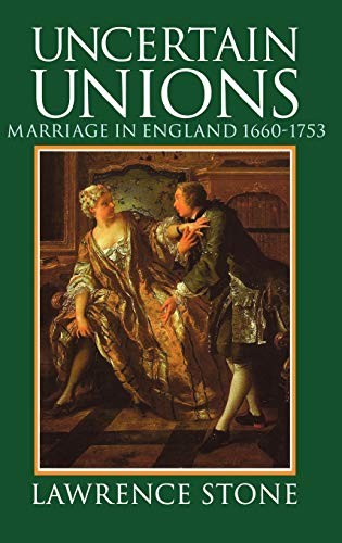 Uncertain Unions: Marriage in England 1660-1753 – Hardcover – GOOD