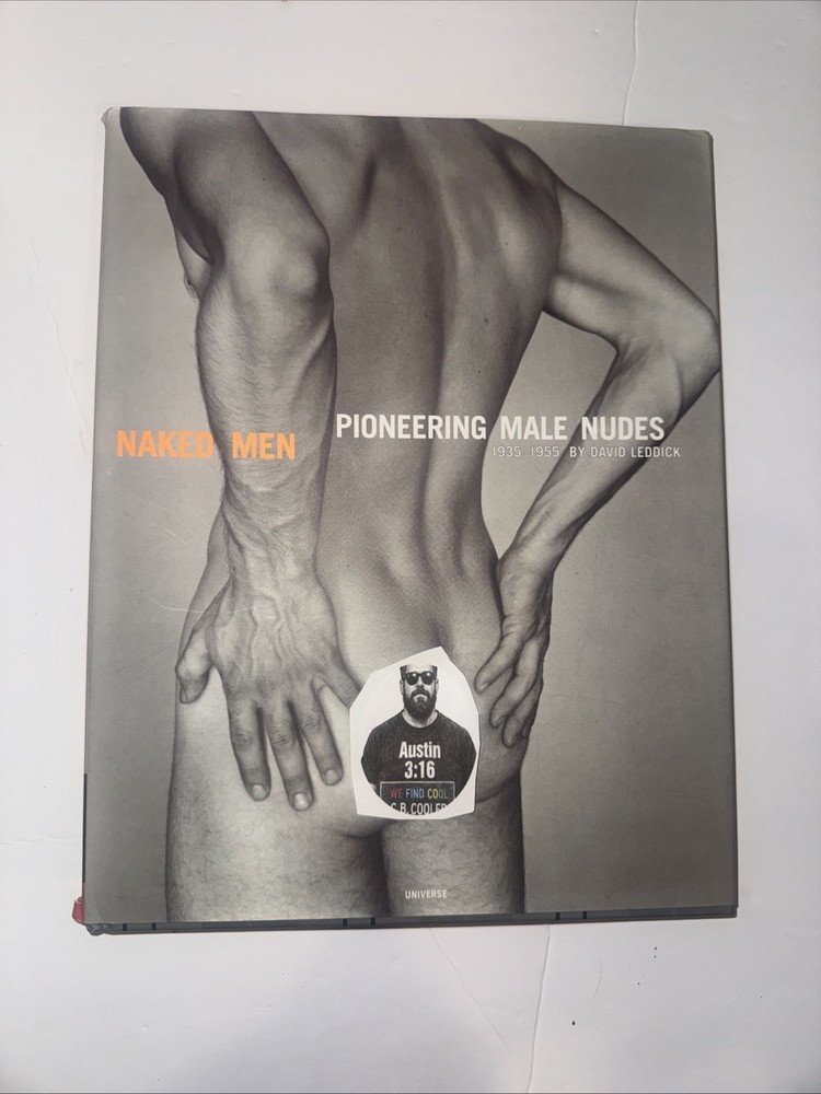 Naked Men : Pioneering Male Nudes, 1935-1955 by David Leddick Signed