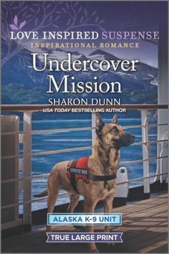 Undercover Mission (Alaska K-9 Unit, 3) – Paperback By Dunn, Sharon – VERY GOOD