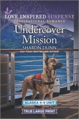 Undercover Mission (Alaska K-9 Unit, 3) – Paperback By Dunn, Sharon – VERY GOOD