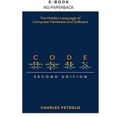 Code: The Hidden Language of Computer Hardware and Software, Charles Petzold 202