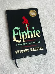 ’Elphie: A Wicked Childhood’ Hardcover Book B&N Exclusive by Gregory Maguire