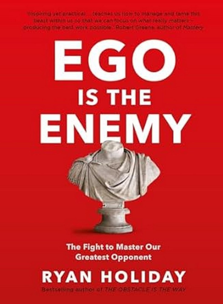 NEW Hardcover Ego is the Enemy : The Fight to Master By Ryan Holiday