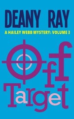 Off Target (A Hailey Webb Mystery, Volume 3)