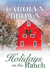 Holidays on the Ranch: Lively Southern Contemporary Holiday Romance (Burnt B…