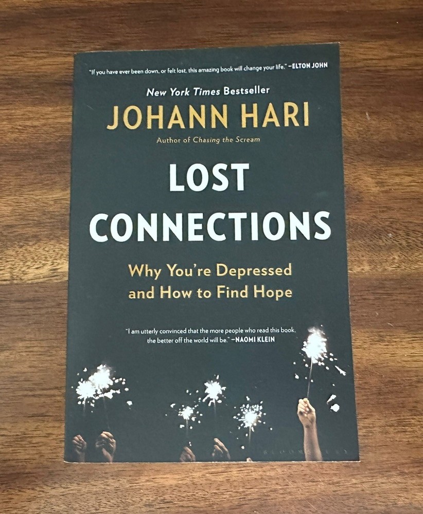 Lost Connections : Why You’re Depressed and How to Find Hope by Johann Hari