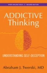 Addictive Thinking: Understanding Self-Deception Twerski M.D., Abraham J paperb