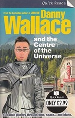 Danny Wallace and the Centre of the …, Wallace, Danny
