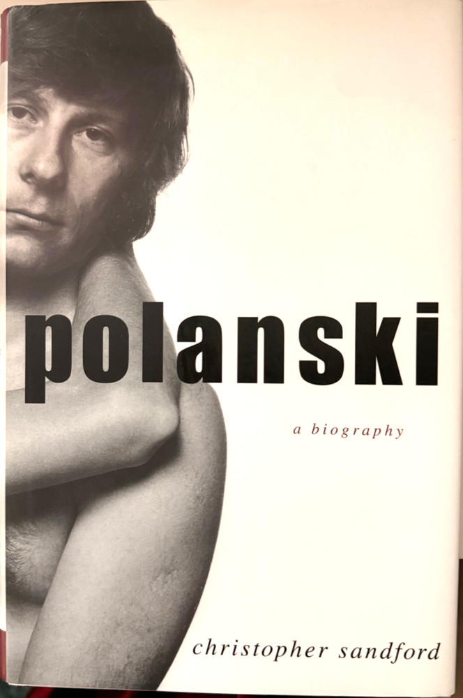 Polanski A Biography Christopher Sandford First Edition 2008