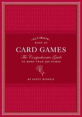 Ultimate Book of Card Games: The Comprehensive Guide to More than 350 Games by S